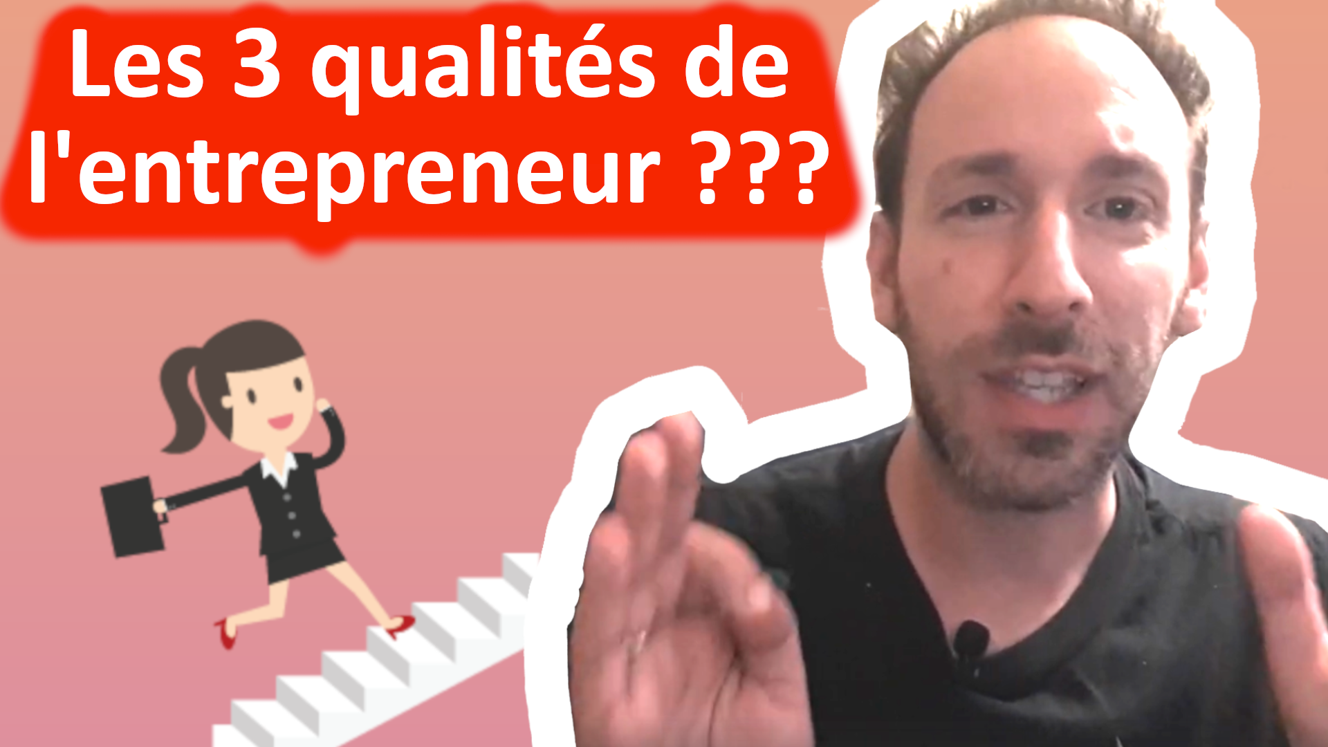 Vignette video les 3 qualités de l'entrepreneur