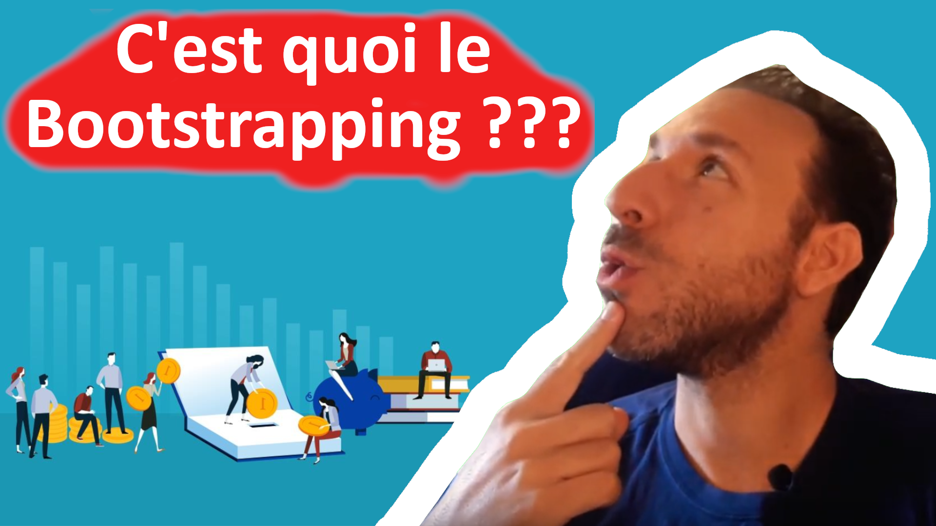 Vignette vidéo c'est quoi le bootstrapping