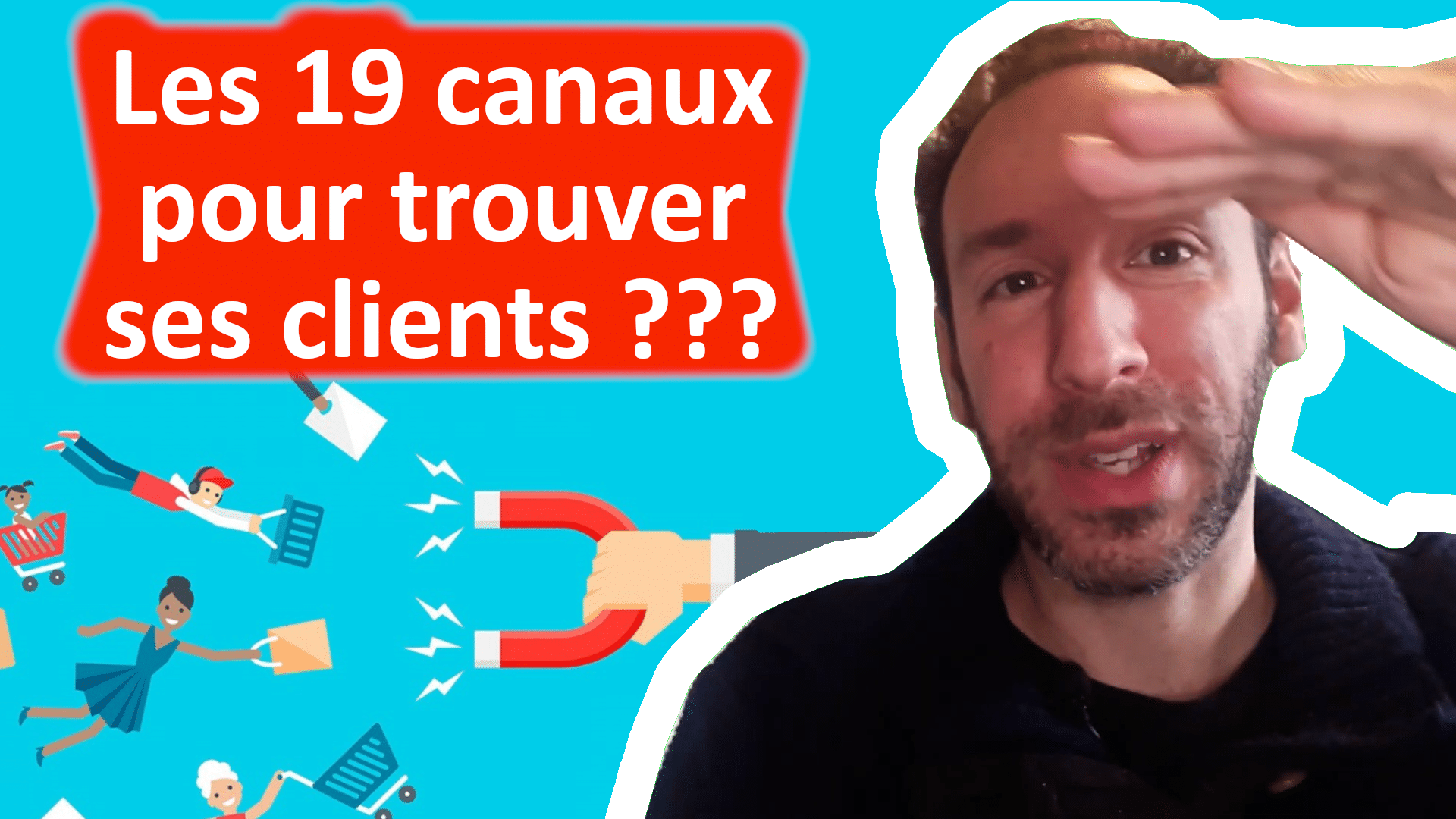 Vignette vidéo les 19 canaux d'acquisition pour trouver ses clients