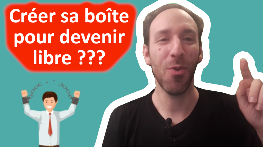 Vignette vidéo créer sa boite pour être libre